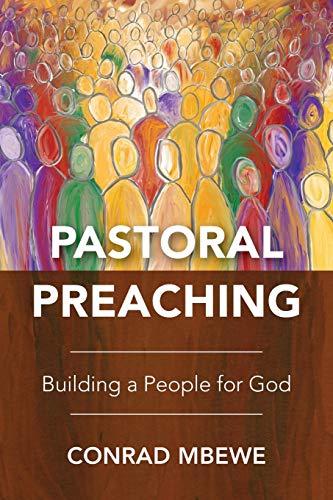 Pastoral Preaching: Building a People for God