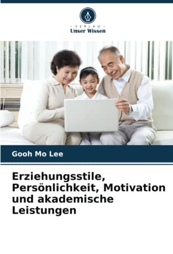 Erziehungsstile, Persönlichkeit, Motivation und akademische Leistungen