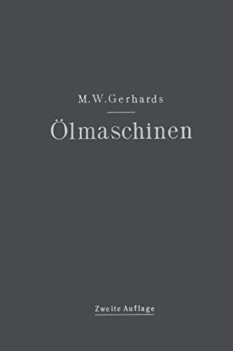 Ölmaschinen: ihre theoretischen Grundlagen und deren Anwendung auf den Betrieb unter besonderer Berücksichtigung von Schiffsbetrieben