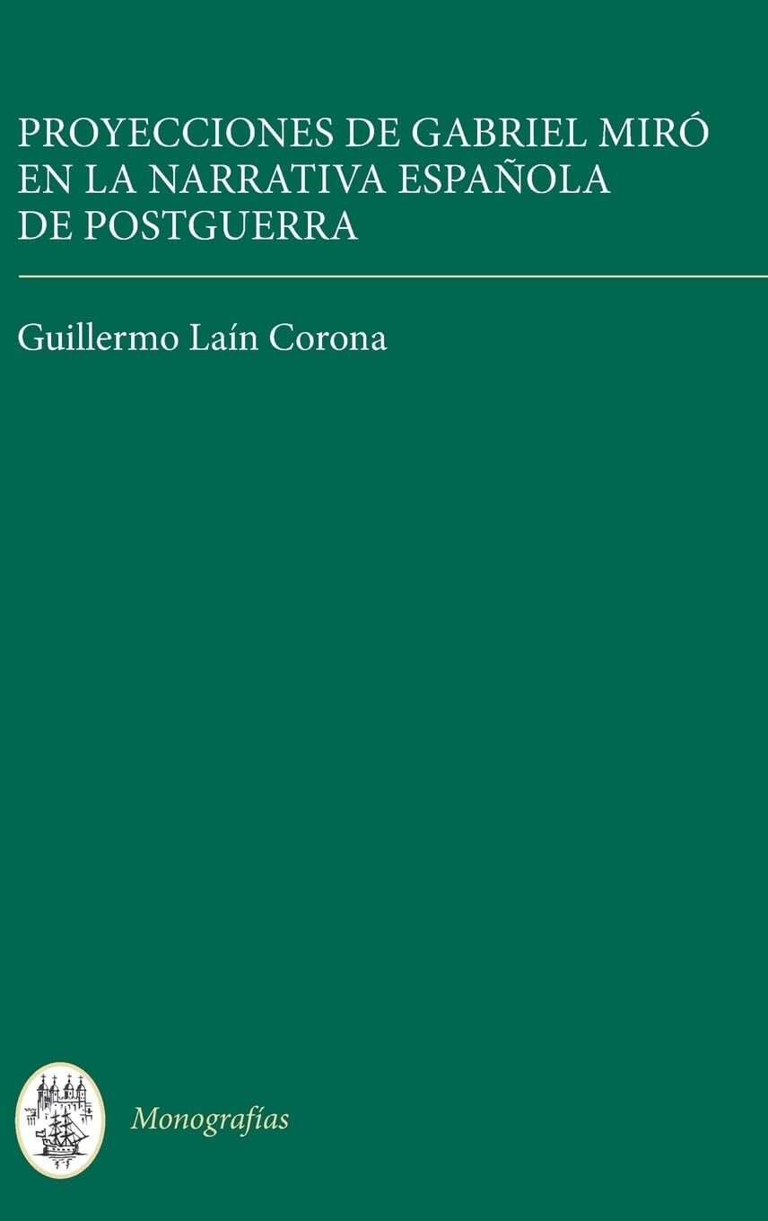 Proyecciones de Gabriel Miro En La Narrativa Espanola de Postguerra