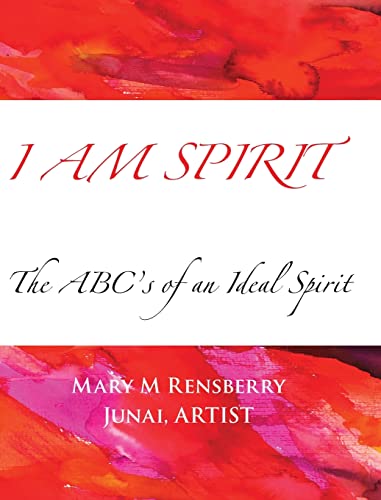I AM SPIRIT: The ABCs of an Ideal Spirit