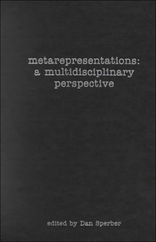 Metarepresentations: A Multidisciplinary Perspective (Vancouver Studies in Cognitive Science)