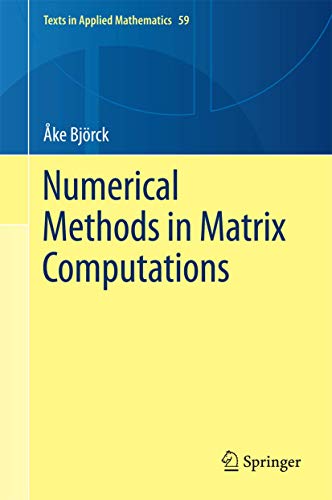 Numerical Methods in Matrix Computations (Texts in Applied Mathematics (59), Band 59)