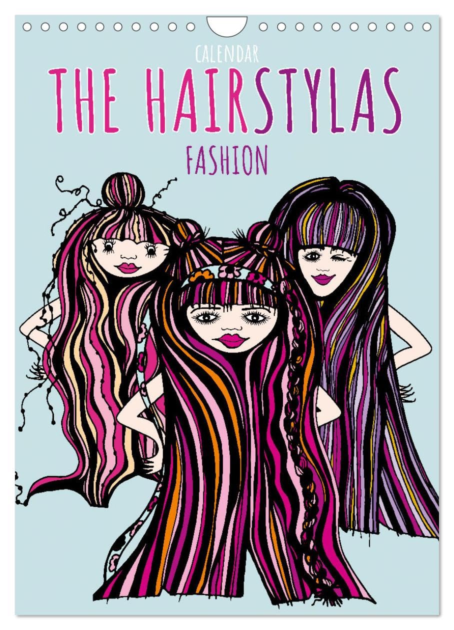 The HAIRSTYLAS Fashion (Wall Calendar 2026 DIN A4 portrait), CALVENDO 12 Month Wall Calendar: Welcome to the hairstyle world of Stylea, Stylucy, Stylizy and Co.