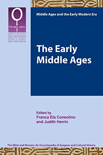 The Early Middle Ages (The Bible and Women, Band 6)