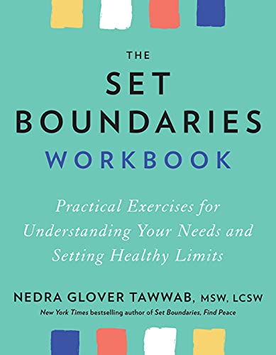 Tawwab, Nedra Glover The Set Boundaries Workbook, Practical Exercises For Understanding Your Needs And Setting Healthy Limits