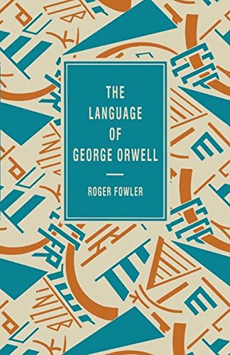 The Language of George Orwell (The Language of Literature)