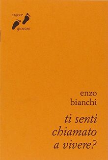 TI SENTI CHIAMATO A VIVERE?