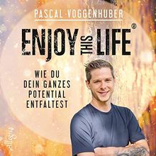 Enjoy this Life®: Wie du dein ganzes Potential entfaltest: 1 CD