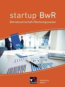 startup.BwR Realschule Bayern / startup.BwR Bayern 9 II: Betriebswirtschaftslehre / Rechnungswesen (startup.BwR Realschule Bayern: Betriebswirtschaftslehre / Rechnungswesen)