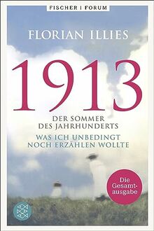 1913. Die Gesamtausgabe: Der Weltbestseller »1913« und seine Fortsetzung in einem Band