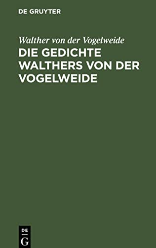 Die Gedichte Walthers von der Vogelweide: Urtext mit Prosaübersetzung