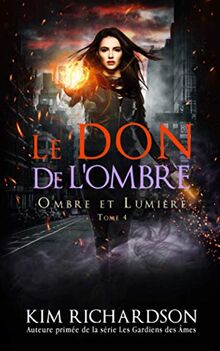 Le Don de L’ombre (Ombre et Lumière, Band 4)