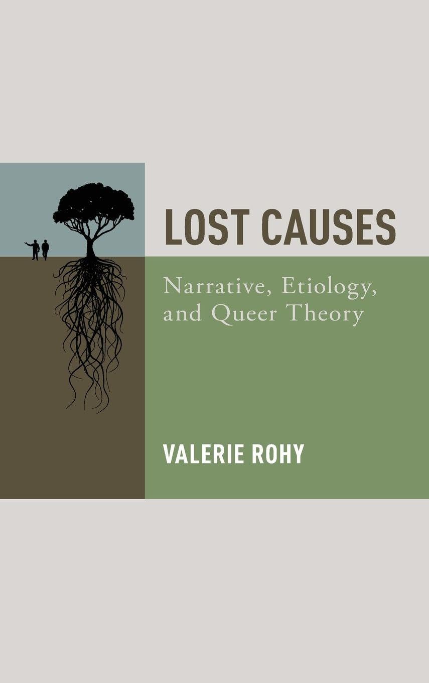 Lost Causes: Narrative, Etiology, and Queer Theory