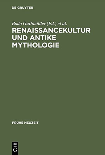 Renaissancekultur und antike Mythologie (Frühe Neuzeit, Band 50)