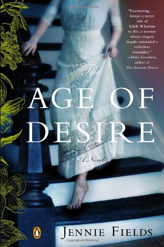 The Age of Desire: A Novel: A Novel of Edith Wharton