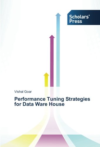 Performance Tuning Strategies for Data Ware House