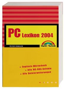 PC Lexikon 2004: Mit Englisch-Wörterbuch, Abkürzungen, Dateierweiterungen, MS-DOS-Befehle (Sonstige Bücher M+T)