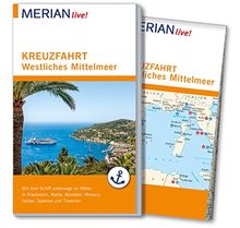 MERIAN live! Reiseführer Kreuzfahrt westliches Mittelmeer: Mit Kartenatlas im Buch und Extra-Karte zum Herausnehmen