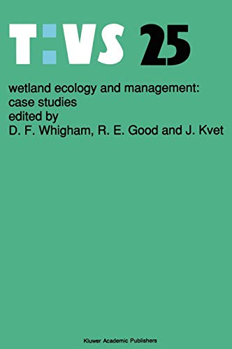 Wetland Ecology and Management: Case Studies (Tasks for Vegetation Science, 25, Band 25)
