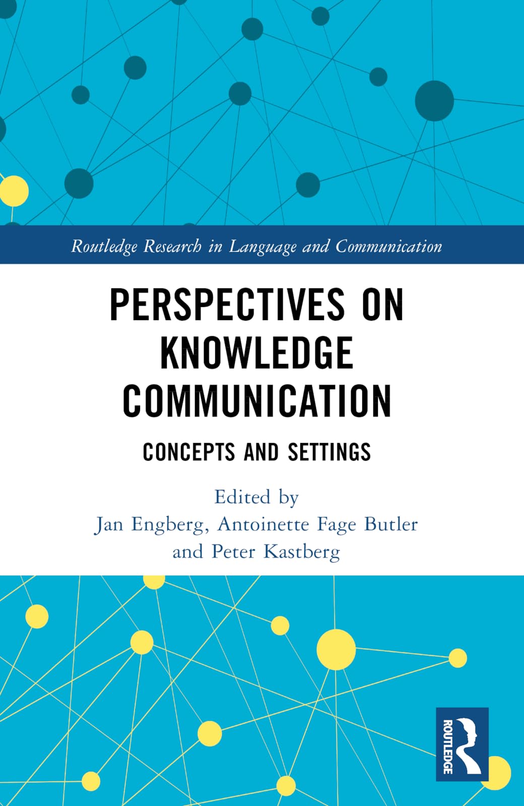 Perspectives on Knowledge Communication: Concepts and Settings (Routledge Research in Language and Communication)