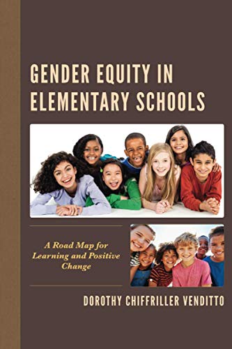 Gender Equity in Elementary Schools: A Road Map for Learning and Positive Change