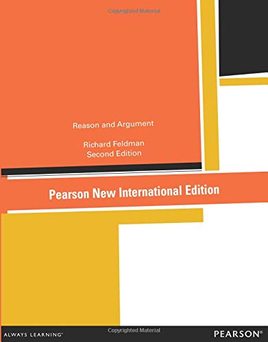 Richard Feldman Reason And Argument, Pearson New International Edition