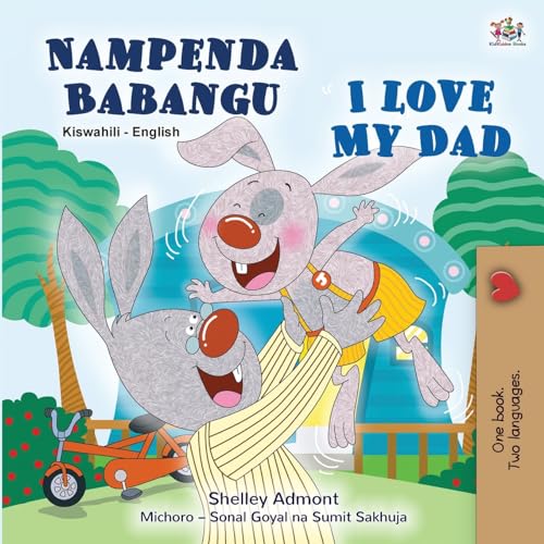I Love My Dad (Swahili English Bilingual Children's Book) (Swahili English Bilingual Collection)