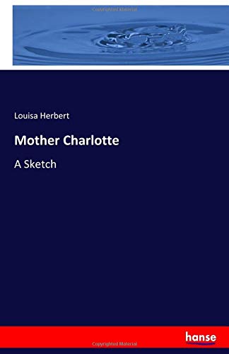 Mother Charlotte: A Sketch