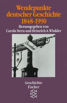 Wendepunkte deutscher Geschichte 1848 - 1990.