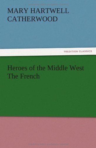 Heroes of the Middle West The French
