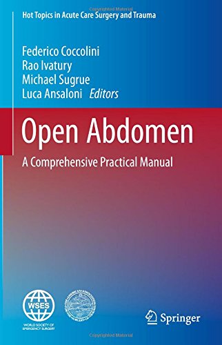 Open Abdomen: A Comprehensive Practical Manual (Hot Topics in Acute Care Surgery and Trauma)