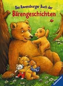 Vorlese- und Familienbücher: Das Ravensburger Buch der Bärengeschichten