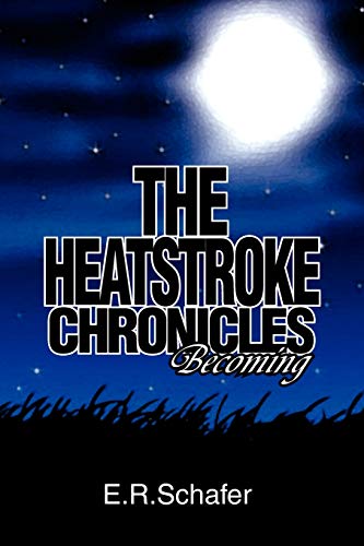 THE HEATSTROKE CHRONICLES: Becoming