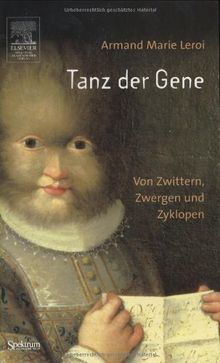 Tanz der Gene: Von Zwittern, Zwergen und Zyklopen