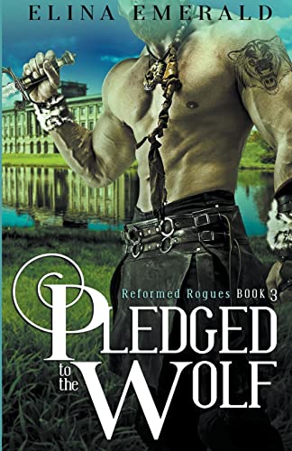 Pledged to the Wolf (Reformed Rogues, Band 3)