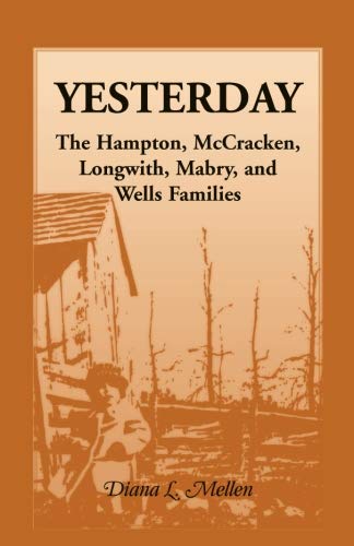 Yesterday: The Hampton, McCracken, Longwith, Mabry, and Wells Families