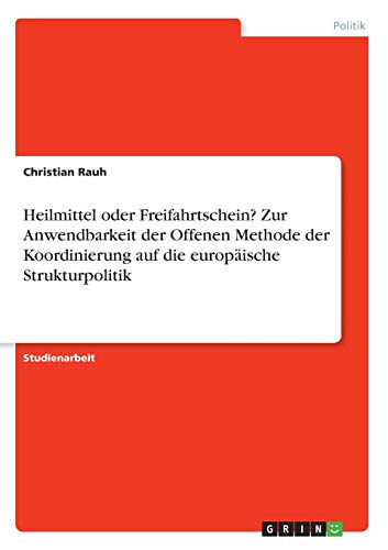 Heilmittel oder Freifahrtschein? Zur Anwendbarkeit der Offenen Methode der Koordinierung auf die europäische Strukturpolitik
