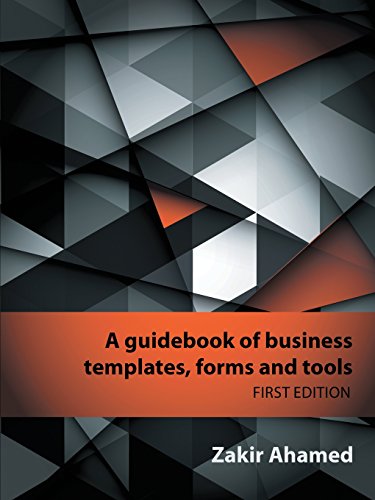 A Guidebook of Business Templates, Forms and Tools: First Edition