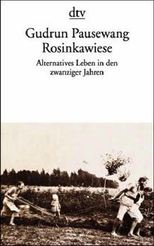 Rosinkawiese (6642 624). Alternatives Leben in den zwanziger Jahren.