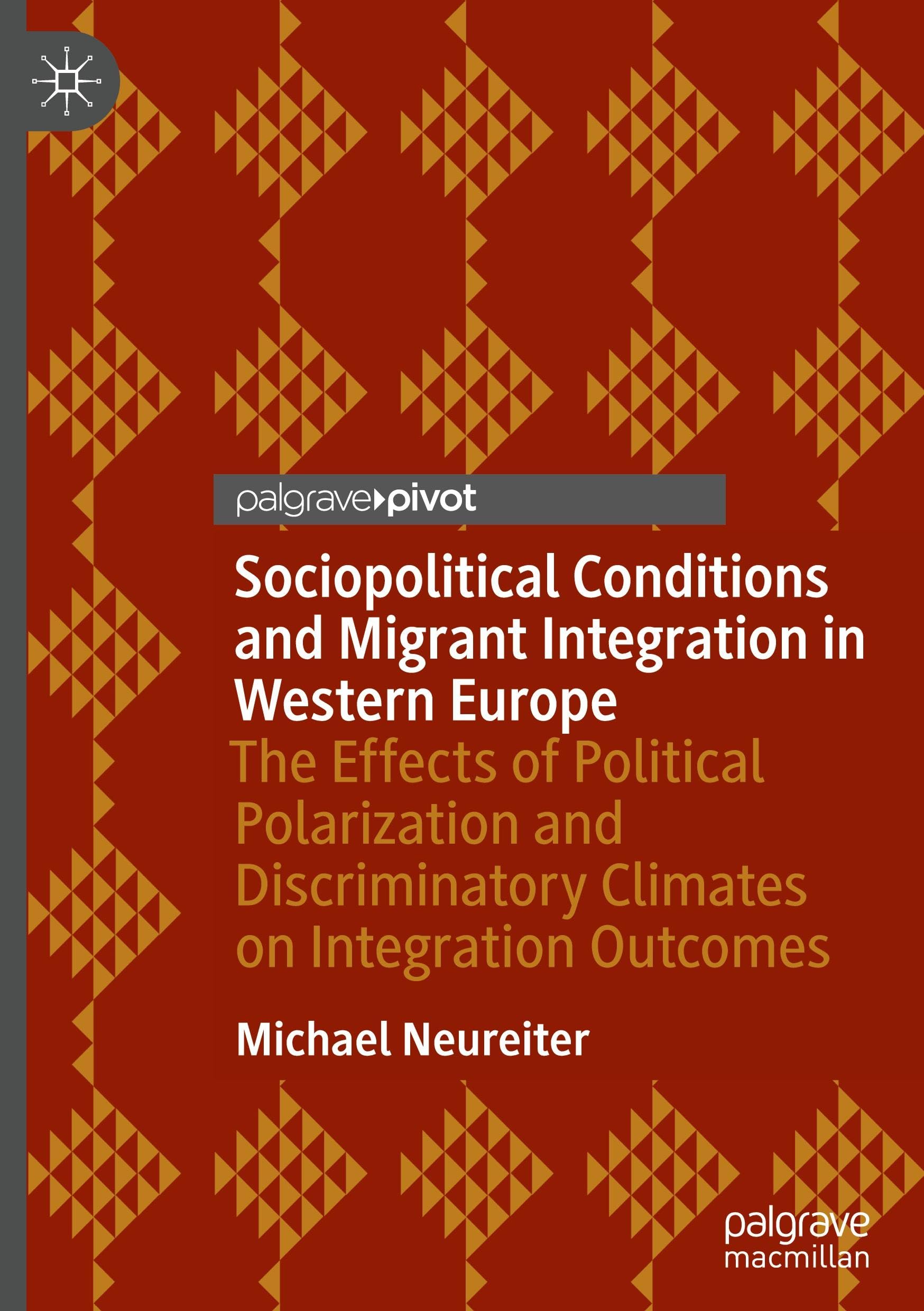 Sociopolitical Conditions and Migrant Integration in Western Europe: The Effects of Political Polarization and Discriminatory Climates on Integration Outcomes