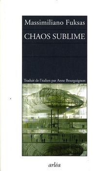 Chaos sublime : notes sur la ville et carnet d'architecture