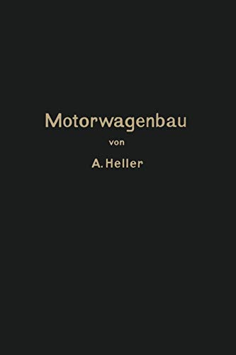 Motorwagen und Fahrzeugmaschinen für flüssigen Brennstoff: Ein Lehrbuch für den Selbstunterricht und für den Unterricht an technischen Lehranstalten