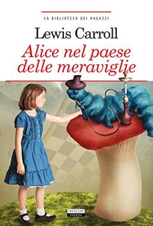Alice nel paese delle meraviglie. Ediz. integrale