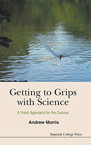 Getting to Grips with Science: A Fresh Approach for the Curious