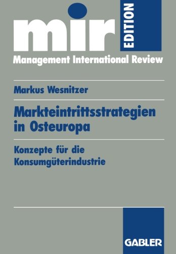 Markteintrittsstrategien in Osteuropa: Konzepte für die Konsumgüterindustrie (mir-Edition) (German Edition)
