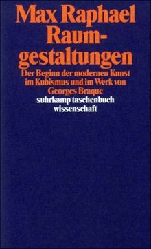 Werkausgabe. 11 Bände in Kassette: Band 4: Raumgestaltungen. Der Beginn der modernen Kunst im Kubismus und im Werk von Georges Braque (suhrkamp taschenbuch wissenschaft)