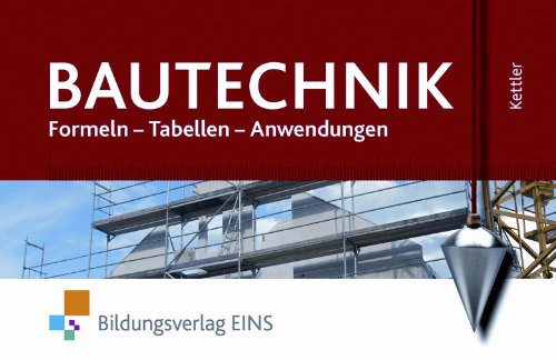 Bautechnik - Formeln Tabellen Anwendungen - Kurt Kettler Kartoniert (TB)