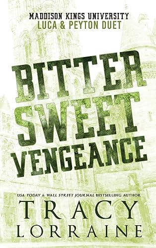 Bitter Sweet Vengeance: Luca & Peyton Duet (Maddison Kings University Collections, Band 2)