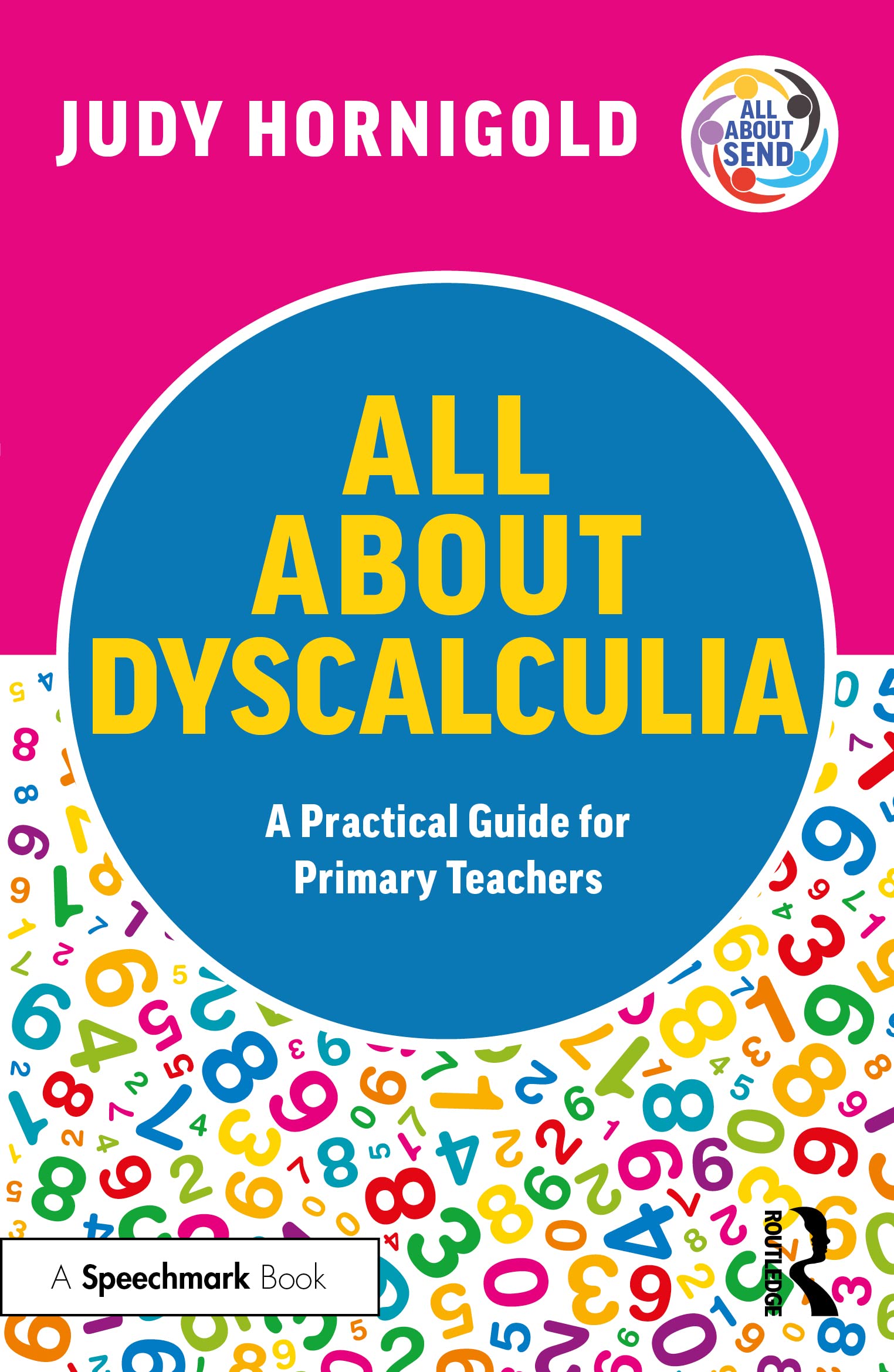 All About Dyscalculia: A Practical Guide for Primary Teachers (All About Send)